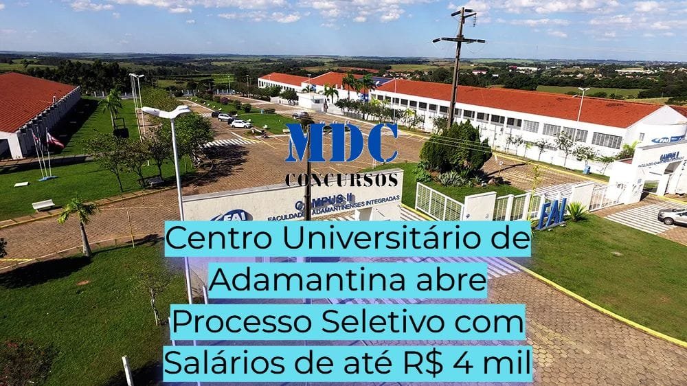 Centro Universitário de Adamantina abre Processo Seletivo com Salários de até R$ 4 mil