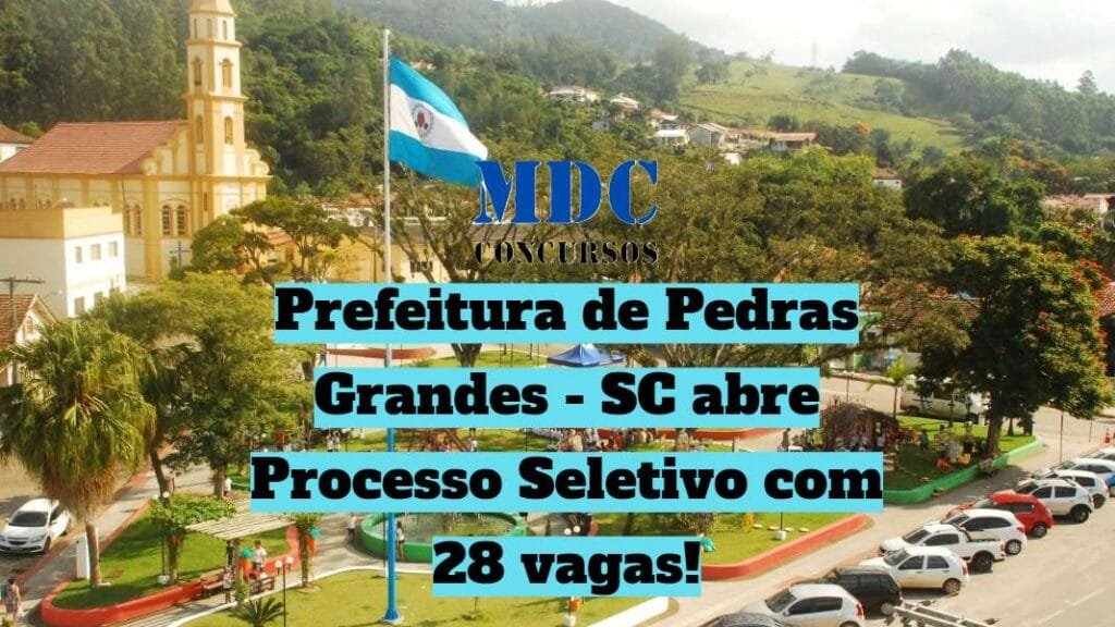 Prefeitura de Pedras Grandes - SC abre Processo Seletivo com 28 vagas!