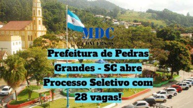 Processos Seletivos 6 Prefeitura de Pedras Grandes - SC abre Processo Seletivo com 28 vagas!