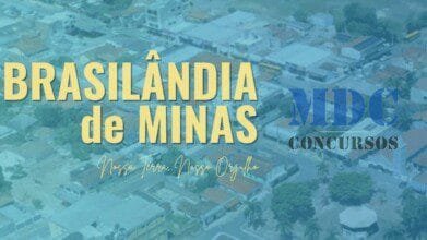 Prefeitura de Brasilândia de Minas/MG abre inscrições para concurso público com 45 vagas