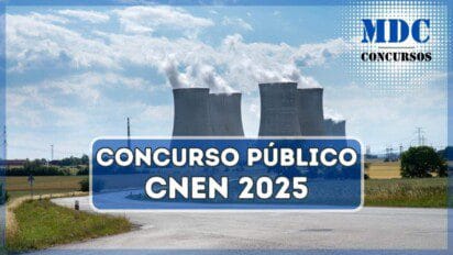 Concurso CNEN 2025 150 vagas e remunerações de até R$ 13,5 mil