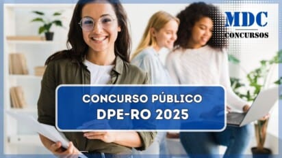 Concurso DPE RO 2025: 8 vagas e remuneração de até R$ 9.104,86