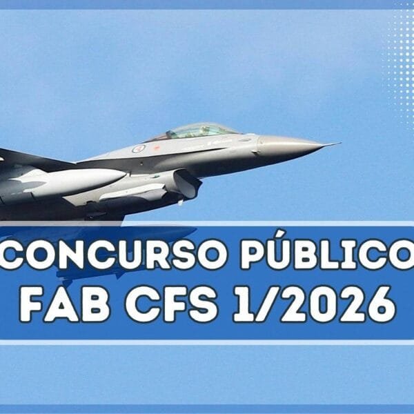 Concurso Força Aérea CFS 12026 oferece 194 Vagas e remunerações atrativas