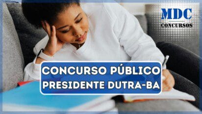 Concurso Presidente Dutra - BA 2025: Mais de 40 vagas e salários de até R$ 4,3 mil