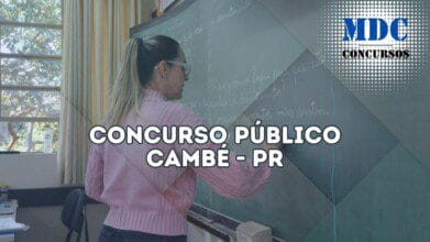 Concurso Público em Cambé PR oferece vagas e remuneração de até R$ 2,7 mil