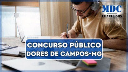 Concurso Público em Dores de Campos - MG oferece 36 vagas e salários de até R$ 8,5 mil