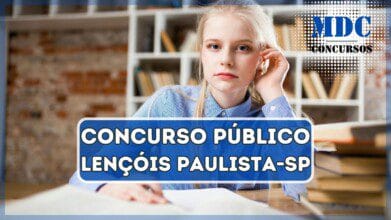 Concurso Público em Lençóis Paulista - SP oferece 17 vagas e salários de até R$ 9,9 mil
