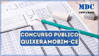 Concurso Público em Quixeramobim - CE 98 vagas e salários de até R$ 8 mil