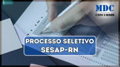 Processos Seletivos 8 Processo Seletivo Sesap – RN 75 vagas e cadastro de reserva; salários de até R$ 4 mil