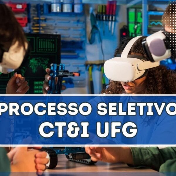 Processo Seletivo UFG com remuneração de até R$ 5,2 mil para atuação em ambientes de inovação