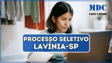 Processos Seletivos 8 Processo Seletivo em Lavínia - SP oferece salários de até R$ 12,3 mil