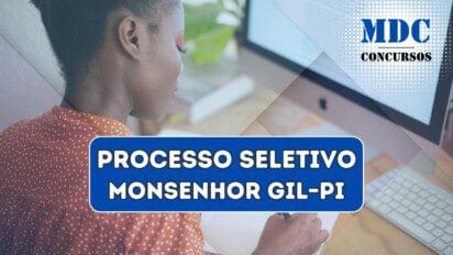 Processo Seletivo em Monsenhor Gil – PI oferece 35 vagas e salários de até R$ 2,4 mil