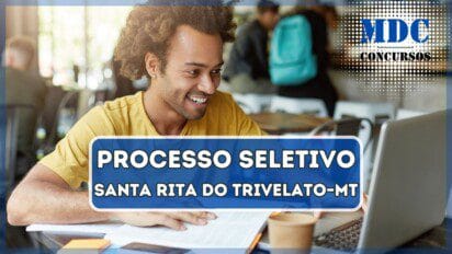 Processo Seletivo em Santa Rita do Trivelato – MT CR e salários de até R$ 5,9 mil