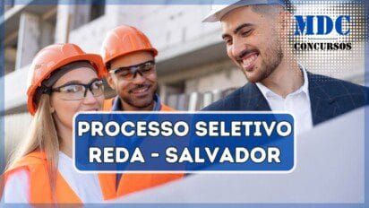REDA de Salvador - BA: Processo Seletivo com 15 vagas e salários de até R$ 5,4 mil