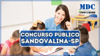 Saiu o Edital! Concurso Público em Sandovalina - SP oferece vagas para Agente de Apoio Escolar