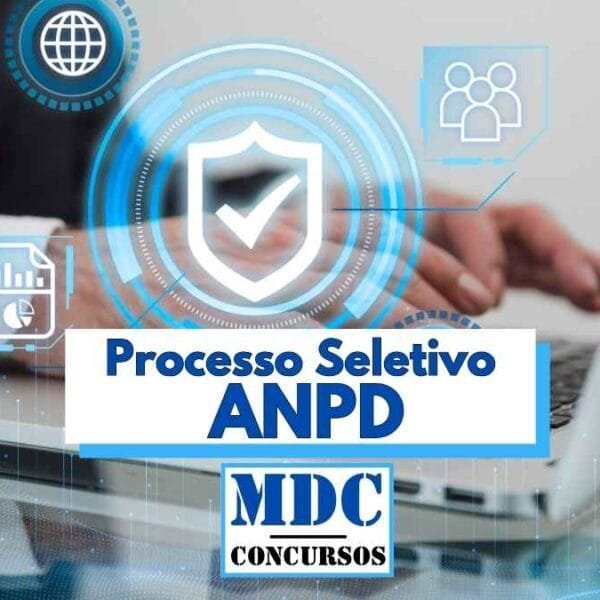 Imagem ilustrativa de um processo seletivo da ANPD, com destaque para elementos digitais como ícones de gráfico, rede, pessoas e escudo com check, simbolizando segurança da informação. Ao fundo, mãos digitam em um notebook, sugerindo inscrição online. No centro da imagem, há um destaque para o texto “Processo Seletivo ANPD” e abaixo, o logotipo “MDC Concursos” em azul e preto.
