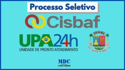 A imagem apresenta um anúncio de processo seletivo com fundo azul claro. No topo, há um retângulo branco com a frase "Processo Seletivo" em letras azuis. Abaixo, aparecem os logotipos do CisbaF (Consórcio Intermunicipal de Saúde da Baixada Fluminense), da UPA 24h (Unidade de Pronto Atendimento) e o brasão da cidade de São João de Meriti. No rodapé, está escrito "MDC Concursos".
