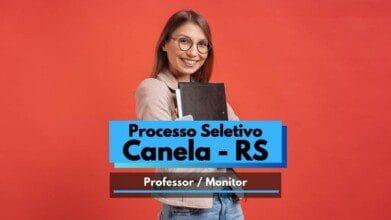 Processos Seletivos 2 Mulher jovem sorridente, de óculos e cabelos lisos, segura cadernos em frente a um fundo vermelho. Sobre a imagem, há uma faixa azul com os dizeres "Processo Seletivo Canela - RS" e outra faixa abaixo em marrom com o texto "Professor / Monitor". A imagem divulga processo seletivo da Prefeitura de Canela (RS) com vagas na área da Educação.