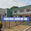 Fachada da Prefeitura Municipal de Carolina com placa ao fundo — concurso Carolina MA