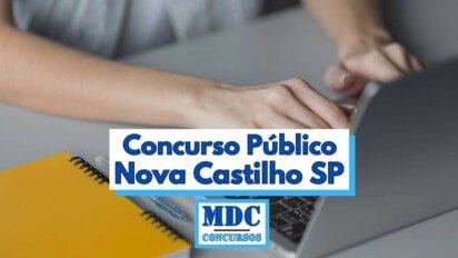 Pessoa digitando em um notebook com um caderno amarelo e caneta ao lado em uma mesa cinza enquanto um banner com os dizeres Concurso Público Nova Castilho SP e o logotipo MDC Concursos aparece centralizado na imagem destacando a divulgação de um concurso público da prefeitura no interior de São Paulo
