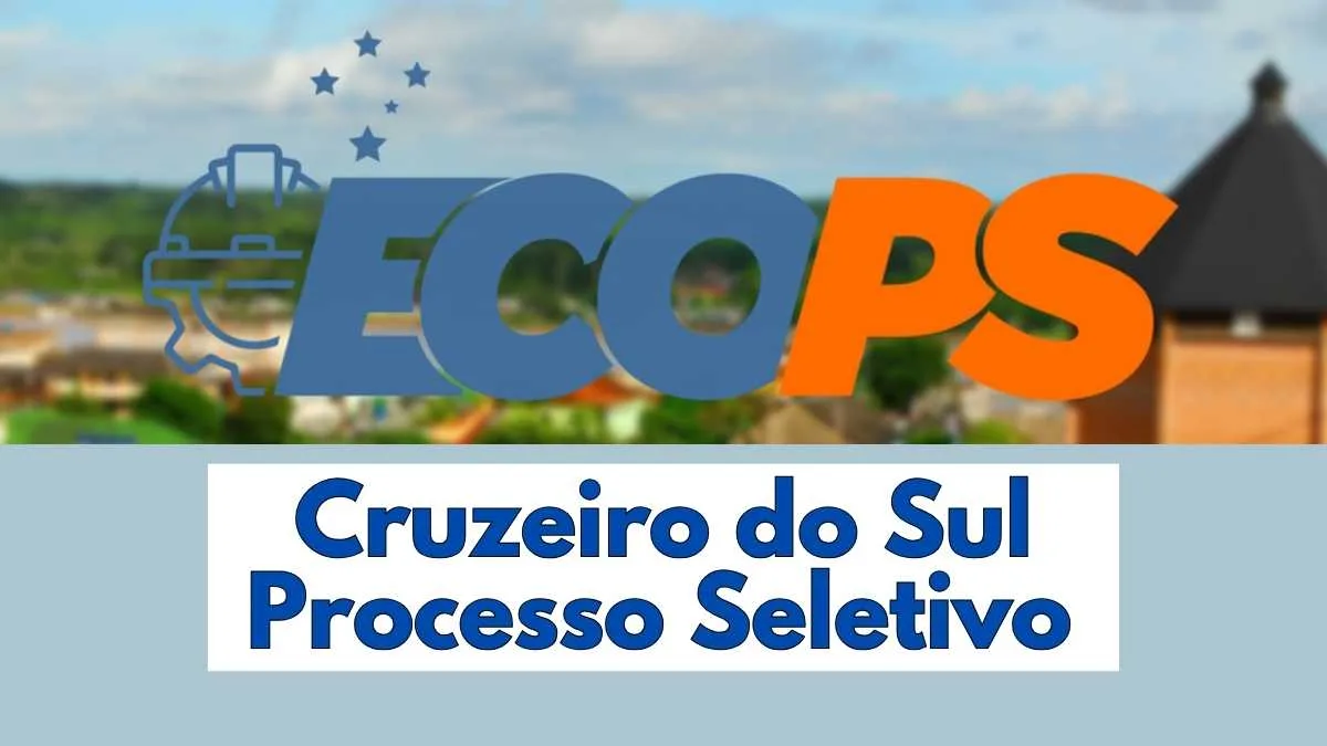 ECOPS Cruzeiro do Sul - AC lança seletivo com 97 vagas 1 Imagem com o logotipo da ECOPS, empresa pública de Cruzeiro do Sul, Acre, destacando o texto “Cruzeiro do Sul Processo Seletivo” em letras grandes e azuis. Ao fundo, há uma paisagem urbana desfocada e uma estrutura arquitetônica com telhado escuro. A imagem é usada para divulgar o processo seletivo com 97 vagas para cargos de nível fundamental.