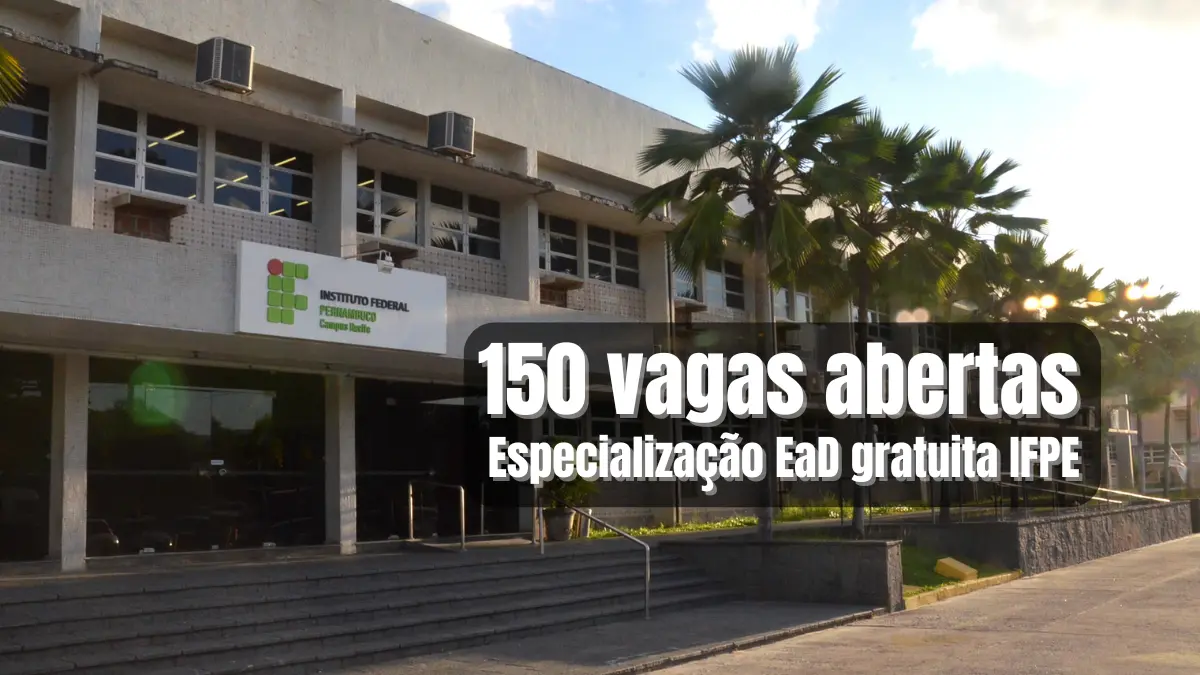 Especialização EaD gratuita do IFPE com destaque para 150 vagas abertas na fachada do campus