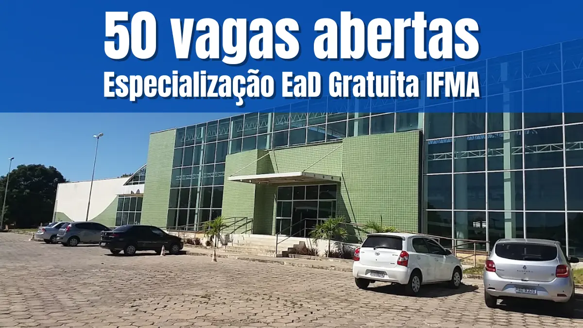 Fachada do IFMA Campus Timon com destaque para especialização EaD gratuita com 50 vagas abertas