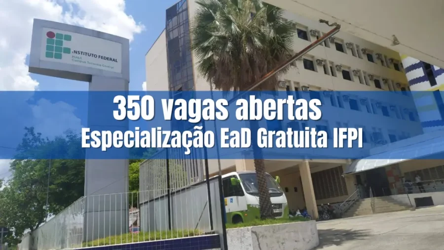 Fachada do campus Teresina Central do IFPI com texto destacando 350 vagas abertas para especialização EaD gratuita do Instituto Federal do Piauí