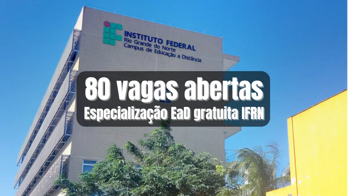 Especialização EaD gratuita do IFRN 2026 com 80 vagas abertas no Instituto Federal do Rio Grande do Norte