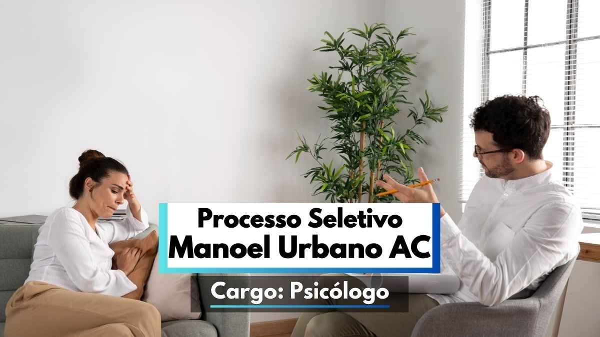 PSS em Manoel Urbano (AC) oferece salário de R$ 4,2 mil 1 Imagem ilustrativa de um atendimento psicológico em ambiente clínico, com uma mulher sentada em um sofá demonstrando sinais de angústia e um psicólogo, usando óculos e vestindo camisa branca, sentado em frente a ela com um bloco de anotações e lápis na mão, em atitude atenta. Ao centro da imagem há um destaque visual com os dizeres “Processo Seletivo Manoel Urbano AC – Cargo: Psicólogo”.