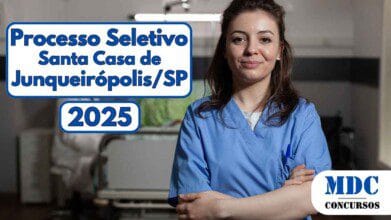 Processos Seletivos 5 Imagem de divulgação do processo seletivo 2025 da Santa Casa de Junqueirópolis, em São Paulo, com destaque para uma profissional da saúde sorridente vestida com uniforme azul em ambiente hospitalar ao fundo, transmitindo confiança e acolhimento; os textos em destaque informam o nome da instituição, o município e o ano da seleção, além da logomarca do MDC Concursos no canto inferior direito