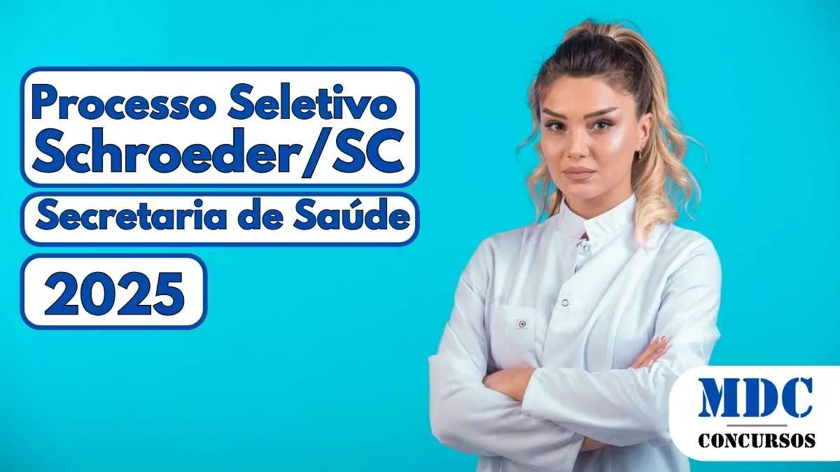 Secretaria de Saúde de Schroeder (SC) oferece salários de até R$ 6,1 mil em Processo Seletivo 1 Mulher vestida com jaleco branco aparece com os braços cruzados sobre um fundo azul, representando a área da saúde. Ao lado esquerdo da imagem, há textos em destaque nos tons azul e branco com os dizeres: "Processo Seletivo Schroeder/SC", "Secretaria de Saúde" e "2025". No canto inferior direito, há o logotipo "MDC Concursos" em letras azuis sobre fundo branco