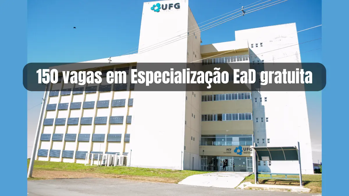 Fachada do prédio da UFG em um dia ensolarado com o texto sobreposto "150 vagas em Especialização EaD gratuita".